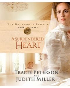 A Surrendered Heart (The Broadmoor Legacy, Book #3)