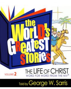 The World's Greatest Stories NIV V2: The Life of Christ