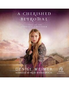 A Cherished Betrothal (Scouts of the Georgia Frontier, Book #3)