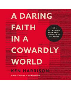 A Daring Faith In A Cowardly World