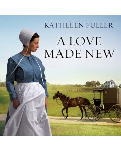 A Love Made New (An Amish of Birch Creek Series, Book #3)
