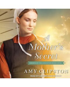 A Mother's Secret (Hearts of the Lancaster Grand Hotel, Book #2)