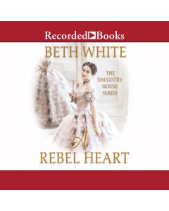 A Rebel Heart (Daughtry House, Book #1)