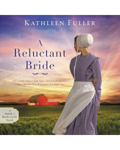 A Reluctant Bride (An Amish of Birch Creek Novel, Book #1)