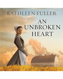 An Unbroken Heart (An Amish of Birch Creek Series, Book #2)