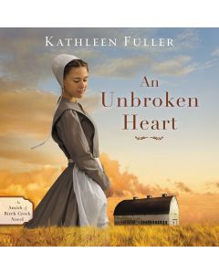 An Unbroken Heart (Amish of Birch Creek, Book #2 (2023)