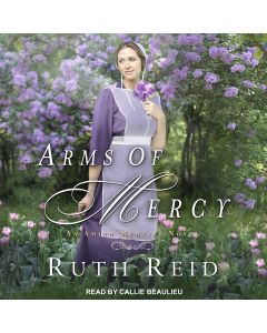 Arms of Mercy (Amish Mercies, Book #2)