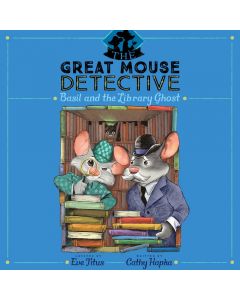 Basil and the Library Ghost (The Great Mouse Detective, Book #8)