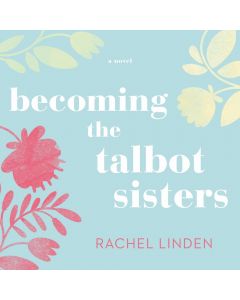 Becoming the Talbot Sisters