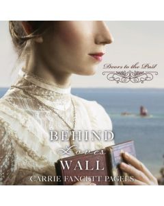 Behind Love's Wall (Doors to the Past, Book #5)