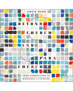 Beyond Church and Parachurch