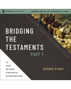Bridging the Testaments, Part 1 (Zondervan Academic)