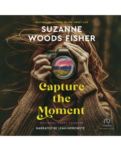 Capture the Moment (National Parks Summers, Book #1)