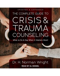 The Complete Guide to Crisis & Trauma Counseling