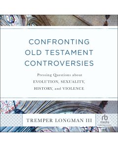 Confronting Old Testament Controversies