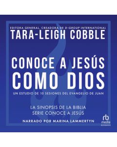 Conoce a Jesús como Dios (Conoce a Dios)
