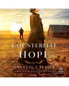 Counterfeit Hope (Hidden Hearts of the Gilded Age, Book #2)