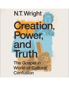 Creation, Power, And Truth