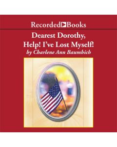 Dearest Dorothy, Help! I've Lost Myself! (Dearest Dorothy Series, Book #3)