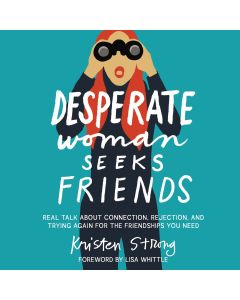 Desperate Woman Seeks Friends