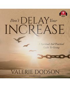 Don't Delay Your Increase