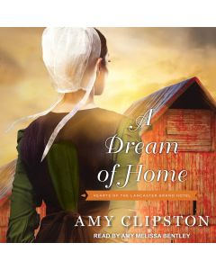 A Dream of Home (Hearts of the Lancaster Grand Hotel, Book #3)