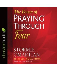 The Power of Praying Through Fear