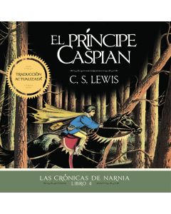 El principe Caspian (The Chronicles of Narnia, Book #4)