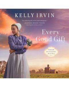 Every Good Gift (Amish Blessings, Book #3)