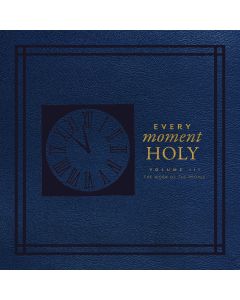 Every Moment Holy, Volume III