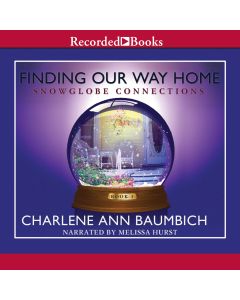 Finding Our Way Home (Snowglobe Connections, Book #3)