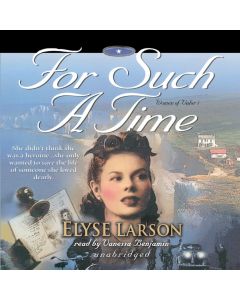 For Such a Time (Women of Valor, Book #1)