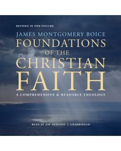 Foundations of the Christian Faith, Revised in One Volume Audiobook