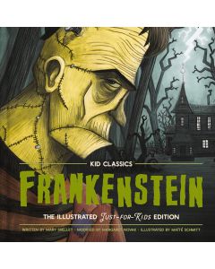 Frankenstein - Kid Classics (Kid Classic, Book #2)