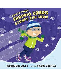 Freddie Ramos Stomps the Snow (Zapato Power, Book #5)