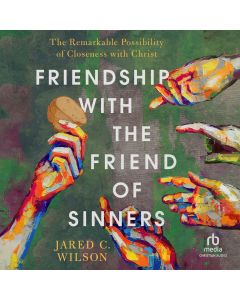 Friendship with the Friend of Sinners