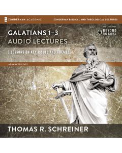 Galatians 1-3: Audio Lectures