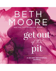 Get Out Of That Pit: A 40-Day Devotional Journal