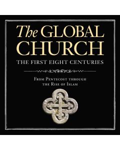 The Global Church---The First Eight Centuries