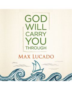 God Will Carry You Through