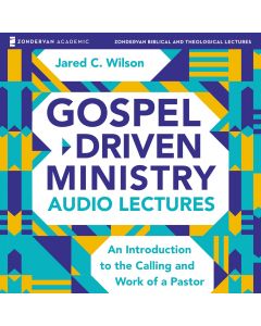 Gospel-Driven Ministry Audio Study