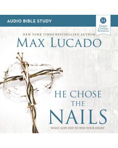 He Chose the Nails: Audio Bible Studies