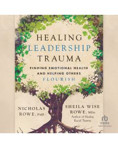 Healing Leadership Trauma