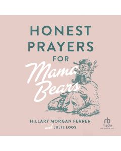 Honest Prayers for Mama Bears
