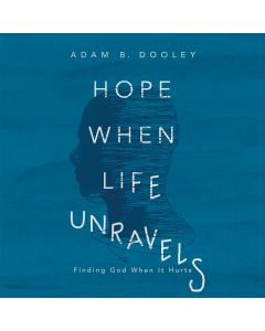 Hope When Life Unravels