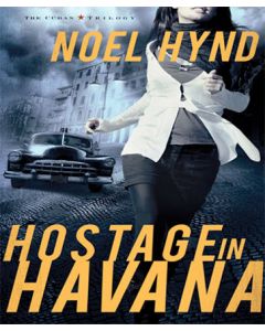 Hostage in Havana (The Cuban Trilogy, Book #1) 