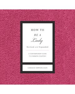 How to Be a Lady Revised and Expanded