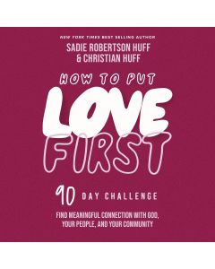 How To Put Love First