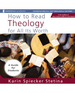 How to Read Theology for All Its Worth: Audio Lectures (Zondervan Biblical and Theological Lectures)