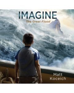 Imagine...The Great Flood (Imagine Series, Book #1)